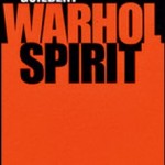 Warhol spirit, nouveau regard vers un artiste surmédiatisé