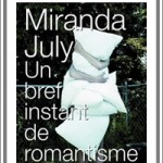 Un bref instant de romantisme, sur la planète de Miranda July