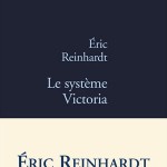 Éric Reinhardt soumet la rentrée littéraire au Système Victoria